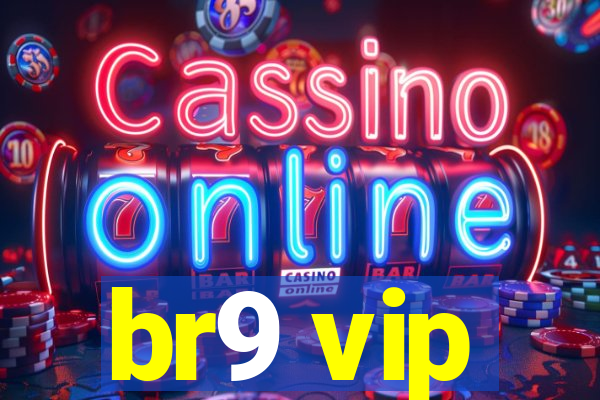 br9 vip